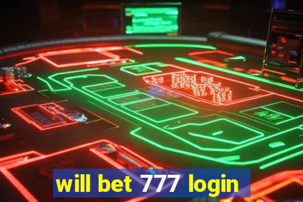 will bet 777 login